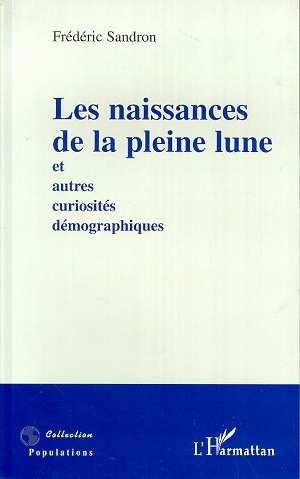 Emprunter Les naissances de la pleine lune et autres curiosités démographiques livre