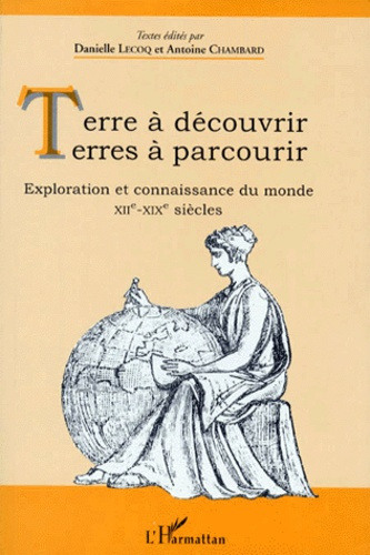 Emprunter TERRE A DECOUVRIR TERRES A PARCOURIR. EXPLORATION ET C livre