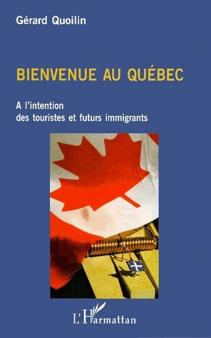 Emprunter BIENVENUE AU QUEBEC. A l'intention des touristes et futurs immigrants livre