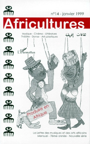 Emprunter AFRICULTURES NUMERO 14 JANVIER 1999 : PRODUIRE EN AFRIQUE livre