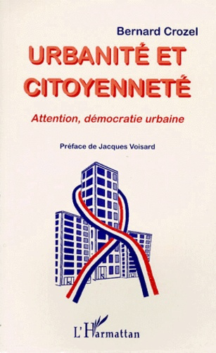 Emprunter Urbanité et citoyenneté. Attention, démocratie urbaine livre