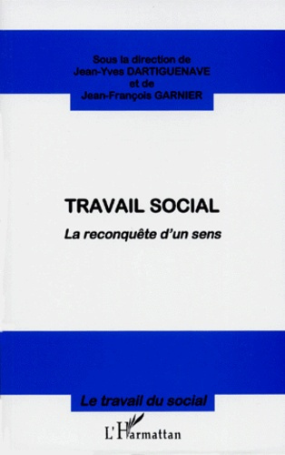 Emprunter TRAVAIL SOCIAL. La reconquête d'un sens livre