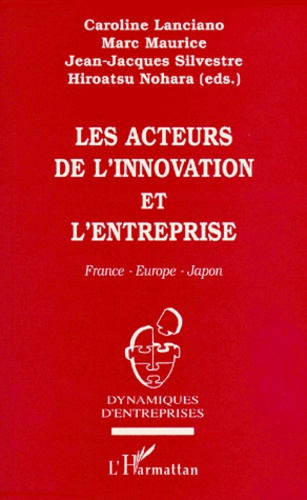 Emprunter LES ACTEURS DE L'INNOVATION ET L'ENTREPRISE. France-Europe-Japon livre