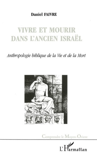 Emprunter VIVRE ET MOURIR DANS L'ANCIEN ISRAEL. Anthropologie biblique de la Vie et de la Mort livre