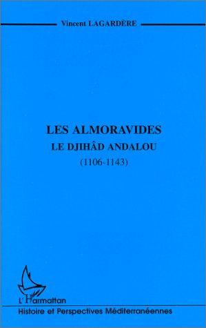 Emprunter Les Almoravides. Le djihad andalou, 1106-1143 livre