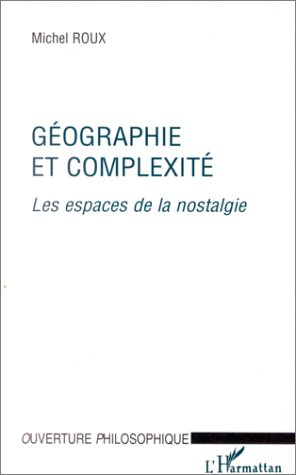 Emprunter Géographie et complexité. Les espaces de la nostalgie livre