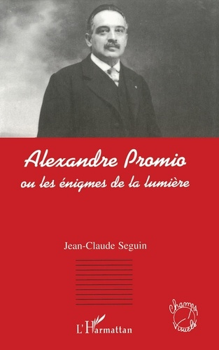 Emprunter Alexandre Promio ou Les énigmes de la lumière livre