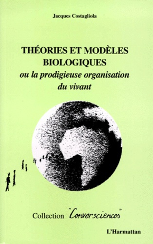 Emprunter THEORIES ET MODELES BIOLOGIQUES OU LA PRODIGIEUSE ORGA livre