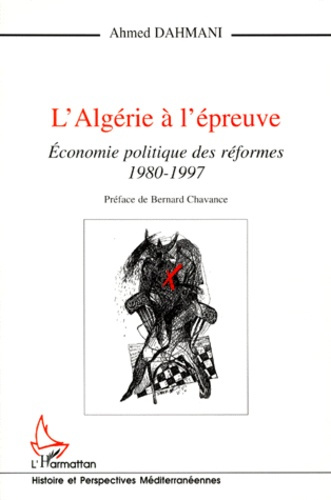 Emprunter L'ALGERIE A L'EPREUVE. Economie politique des réformes, 1980-1997 livre