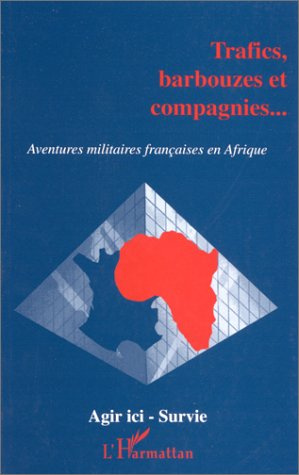 Emprunter TRAFICS, BARBOUZES ET COMPAGNIES. Aventures militaires françaises en Afrique livre