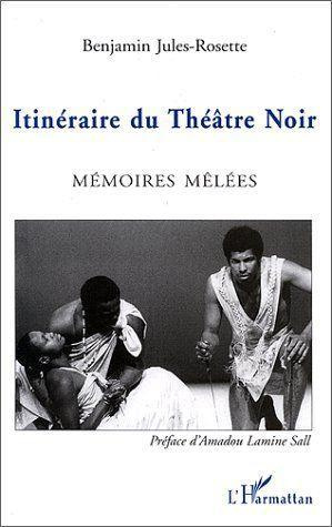 Emprunter Itinéraire du théatre noir : mémoires mêlées livre