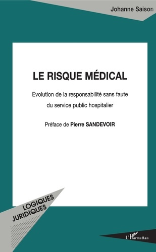 Emprunter LE RISQUE MEDICAL. Evolution de la responsabilité sans faute du service public hospitalier livre