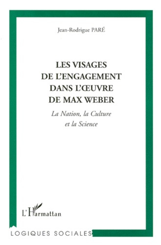 Emprunter LES VISAGES DE L'ENGAGEMENT DANS L'OEUVRE DE MAX WEBER. La nation, la culture et la science livre