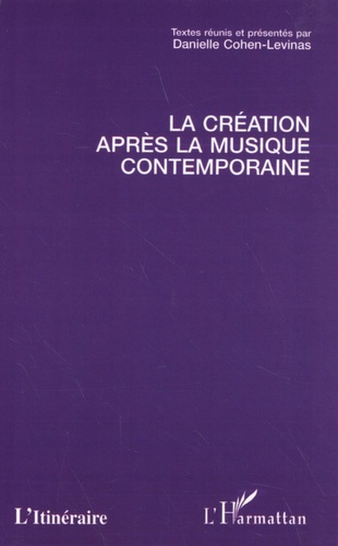 Emprunter La création après la musique contemporaine livre