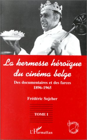 Emprunter LA KERMESSE HEROIQUE DU CINEMA BELGE TOME 1 livre