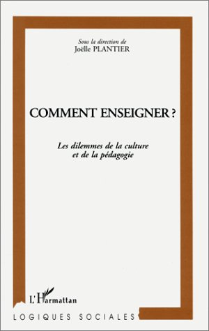 Emprunter Comment enseigner ?. Les dilemmes de la culture et de la pédagogie livre