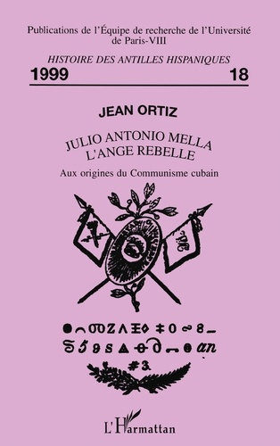 Emprunter Julio Antonio Mella. L'ange rebelle, aux origines du communisme cubain livre