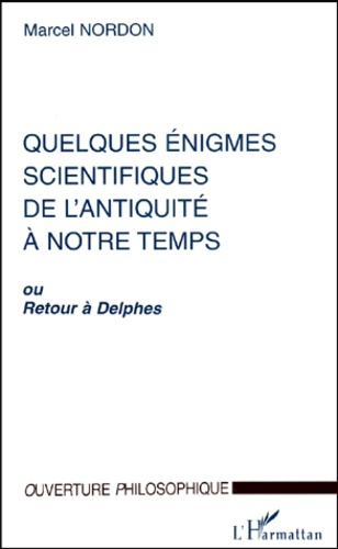 Emprunter Quelques énigmes scientifiques de l'Antiquité à notre temps. Retour à Delphes livre
