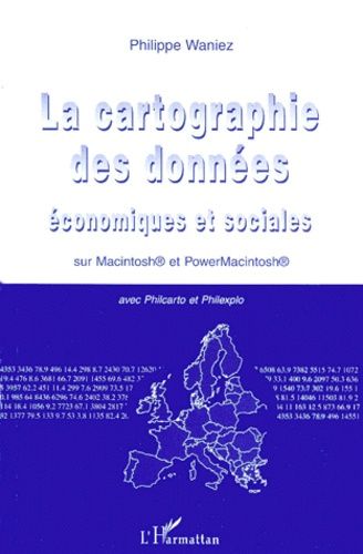 Emprunter LA CARTOGRAPHIE DES DONNEES ECONOMIQUES ET SOCIALES. Sur Macintosh et PowerMacintosh avec Philcarto livre
