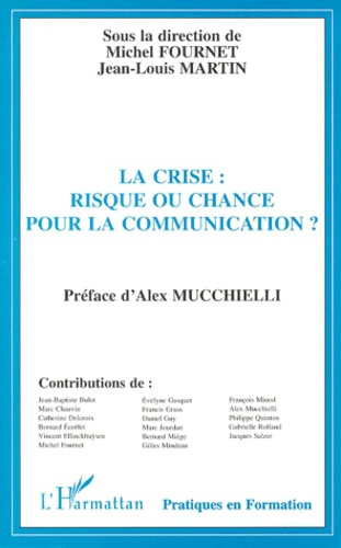 Emprunter La crise. Risque ou chance pour la communication ?, les actes du colloque, 26 et 27 septembre 1997, livre