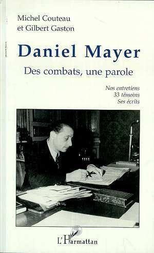 Emprunter Daniel Mayer. Des combats, une parole, nos entretiens, 33 témoins, ses écrits livre
