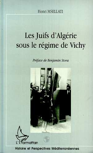 Emprunter LES JUIFS D'ALGERIE SOUS LE REGIME DE VICHY. 10 juillet 1940 - 3 novembre 1943 livre