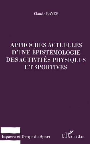 Emprunter Approches actuelles d'une épistémologie des activités physiques et sportives livre