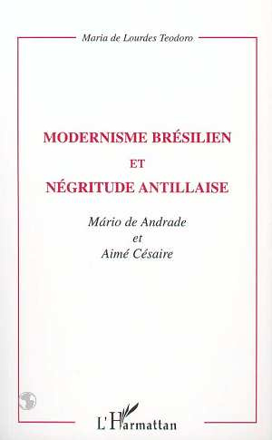 Emprunter Modernisme brésilien et négritude antillaise. Mario de Andrade et Aimé Césaire livre