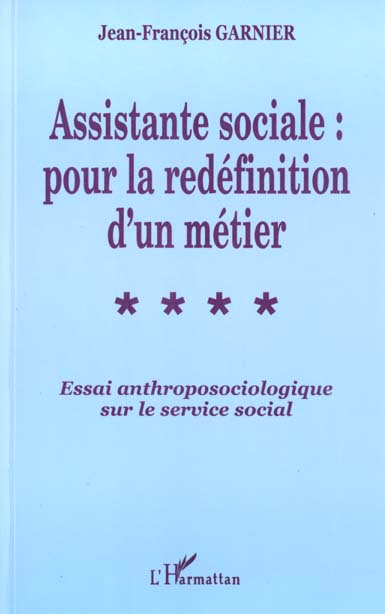 Emprunter ASSITANTE SOCIALE : POUR LA REDEFINITION D'UN METIER. Essai anthroposociologique sur le service soci livre