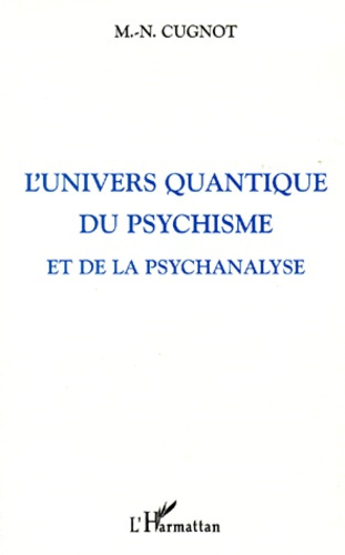 Emprunter L'UNIVERS QUANTIQUE DU PSYCHISME ET DE LA PSYCHANALYSE livre