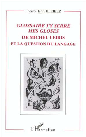 Emprunter Glossaire j'y serre mes gloses de Michel Leiris et la question du langage livre