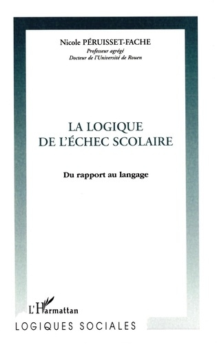 Emprunter LA LOGIQUE DE L'ECHEC SCOLAIRE. Du rapport au langage livre