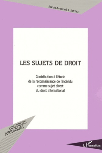 Emprunter LES SUJETS DE DROIT. Contribution à l'étude de la reconnaissance de l'individu comme sujet direct du livre