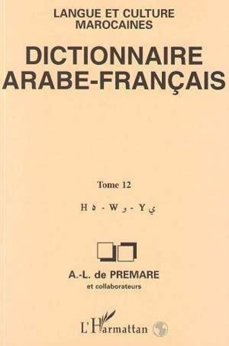 Emprunter Dictionnaire arabe-français. Langue et culture marocaines Tome 12, H-W-Y livre