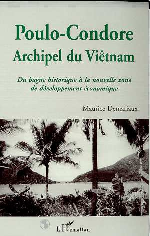 Emprunter Poulo-condore. Archipel du Vietnam - Du bagne historique à la nouvelle zone de développement économi livre