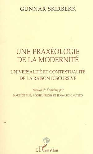 Emprunter Une praxéologie de la modernité. Universalité et contextualité de la raison discursive livre