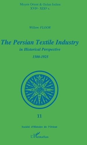 Emprunter The Persian Textile Industry in Historical Perspective 1500-1925 livre
