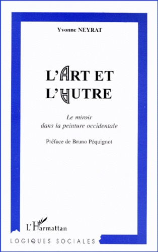 Emprunter L'ART ET L'AUTRE. Le miroir dans la peinture occidentale livre
