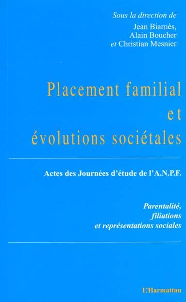 Emprunter PLACEMENT FAMILIAL ET EVOLUTIONS SOCIETALES. Parentalité, filiations et représentations, Actes des j livre