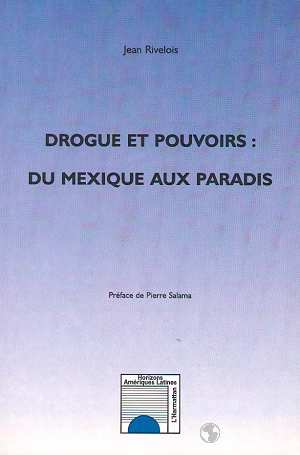 Emprunter Drogue et pouvoirs : du mexique au paradis livre