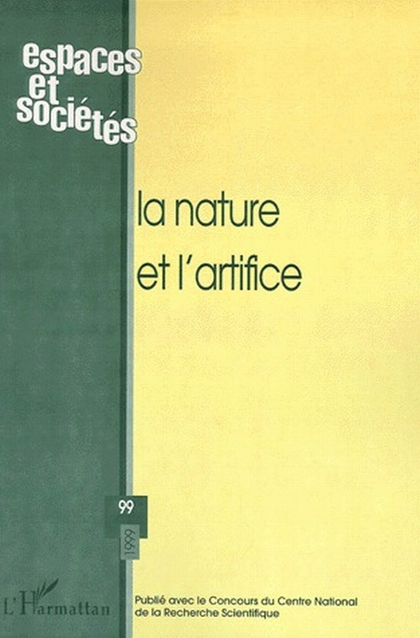 Emprunter ESPACES ET SOCIETES N°99 OCTOBRE-DECEMBRE 1999 : LA NATURE ET L'ARTIFICE livre