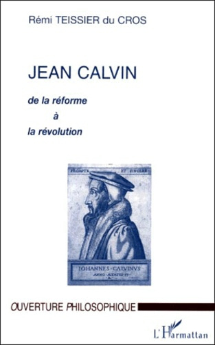 Emprunter JEAN CALVIN. De la Réforme à la Révolution livre