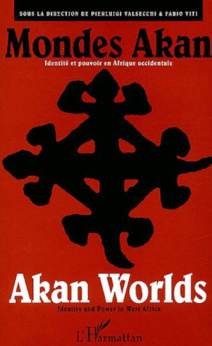 Emprunter Mondes Akan : Akan Worlds. Identité et pouvoir en Afrique occidentale : Identity and Power in West livre