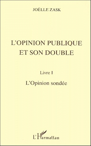 Emprunter L'OPINION PUBLIQUE ET SON DOUBLE. Livre I, L'Opinion sondée livre