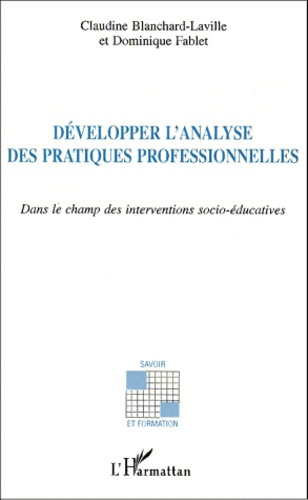 Emprunter DEVELOPPER L'ANALYSE DES PRATIQUES PROFESSIONNELLES DANS LE CHAMP DES INTERVENTIONS SOCIO-EDUCATIVES livre