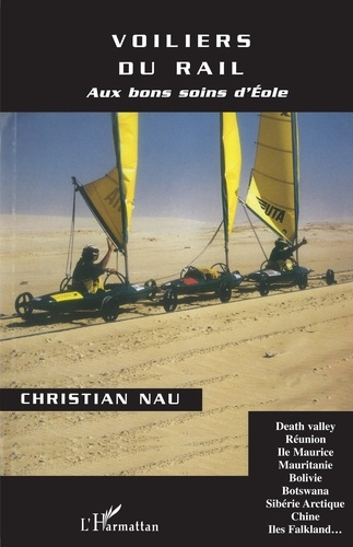 Emprunter VOILIERS DU RAIL. Aux bons soins d'Eole : Death Valley, Réunion, Ile Maurice, Mauritanie, Bolivie, B livre