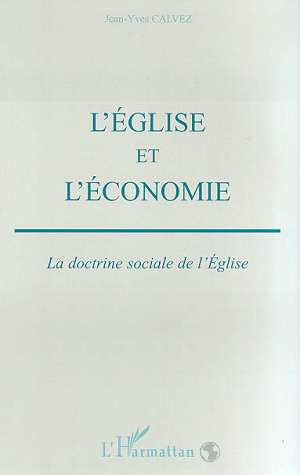 Emprunter L'EGLISE ET L'ECONOMIE. La doctrine sociale de l'Eglise livre