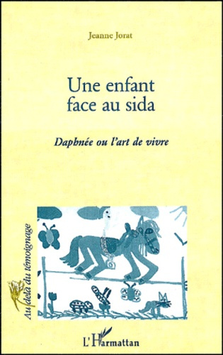 Emprunter UNE ENFANT FACE AU SIDA. Daphnée ou l'art de vivre livre