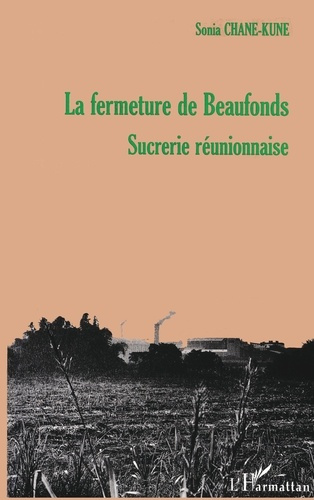 Emprunter La fermeture de Beaufonds. Sucrerie réunionnaise livre