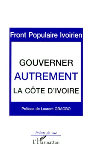 Emprunter Gouverner autrement la Côte d'Ivoire. Programme de gouvernement adopté au Congrès des 9-10-11 juille livre